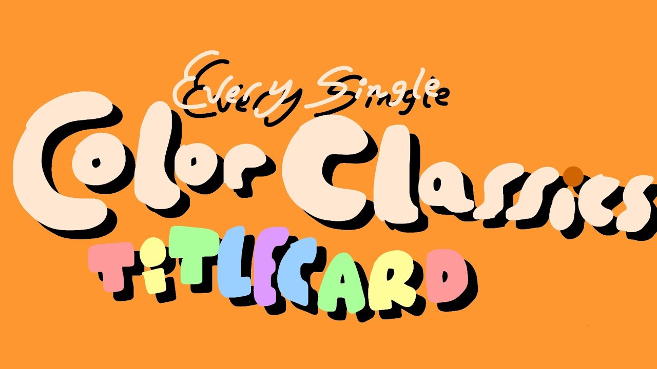 Every Single Color Classics Titlecard