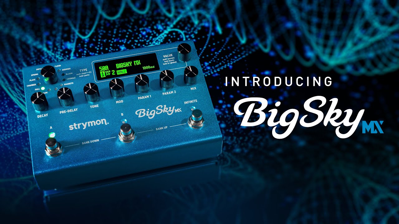 Strymon BigSky MX