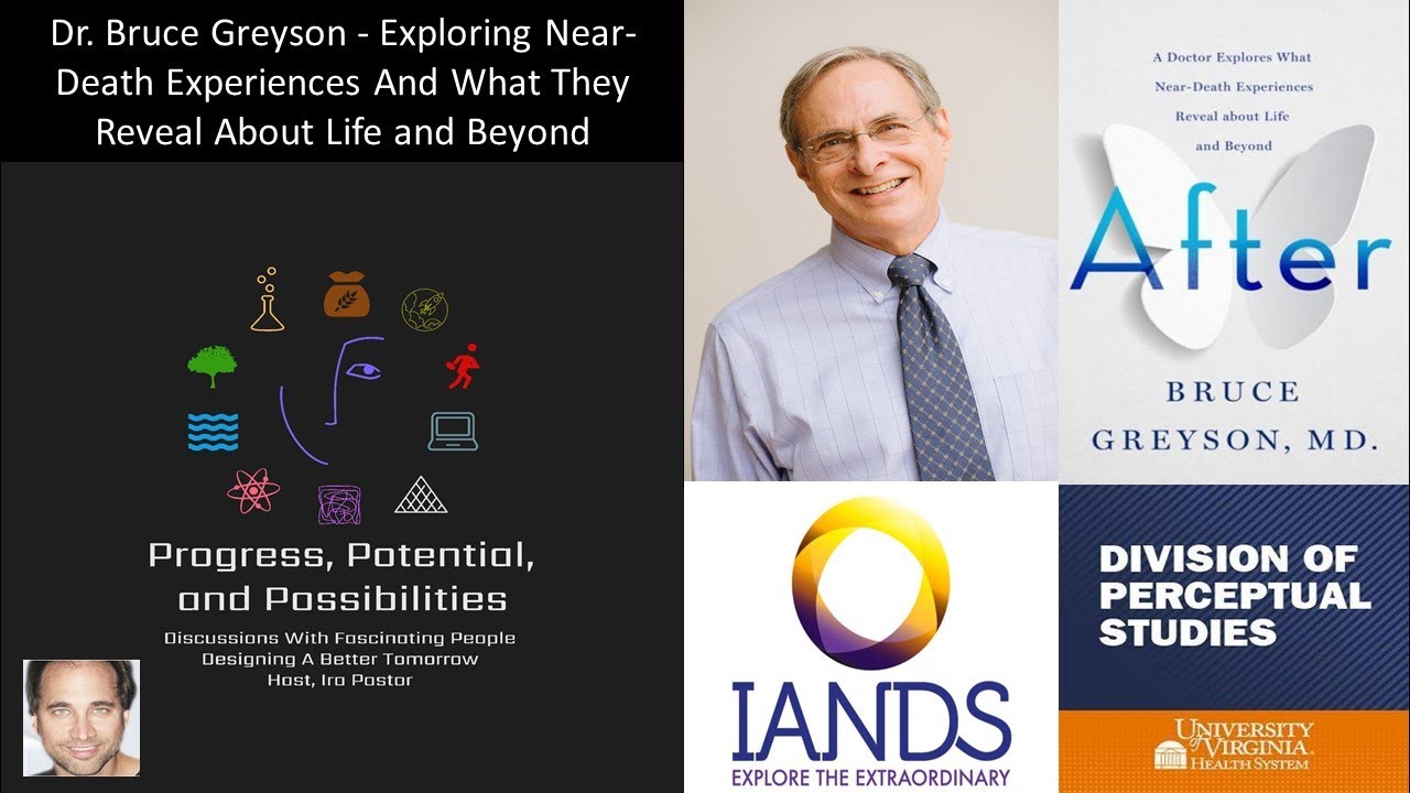 Dr. Bruce Greyson - Exploring Near-Death Experiences And What They Reveal About Life and Beyond