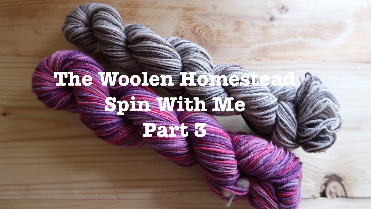 Spin With Me! Socks Edition Part 3// The Woolen Homestead// A Knitting Podcast