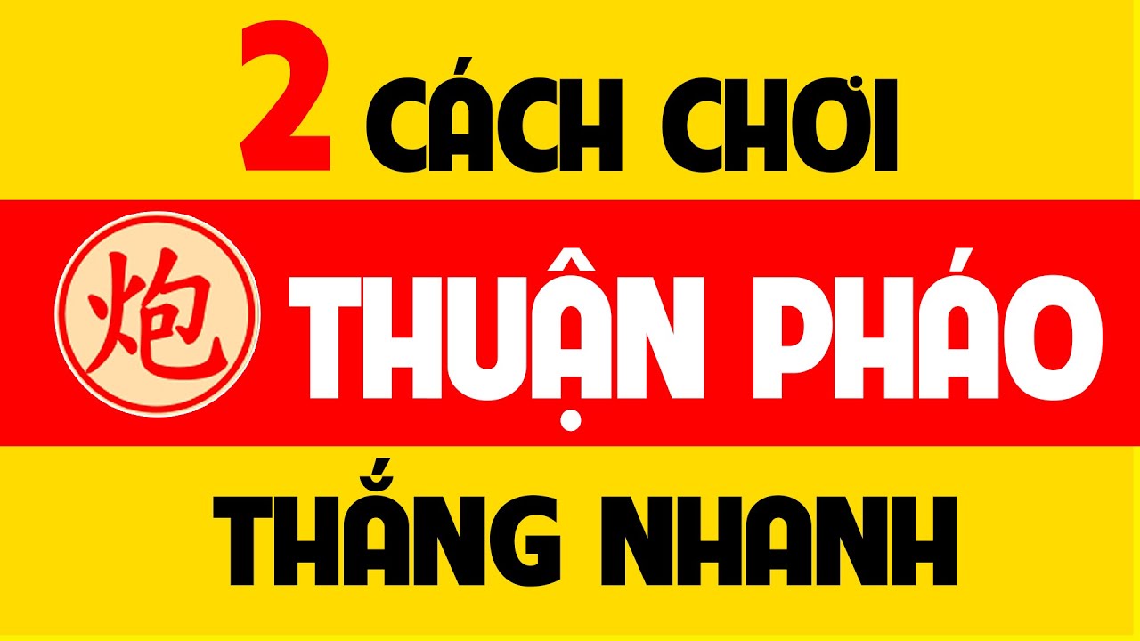 2 c&aacute;ch chơi khai cuộc Thuận ph&aacute;o thắng nhanh kh&ocirc;ng tưởng.