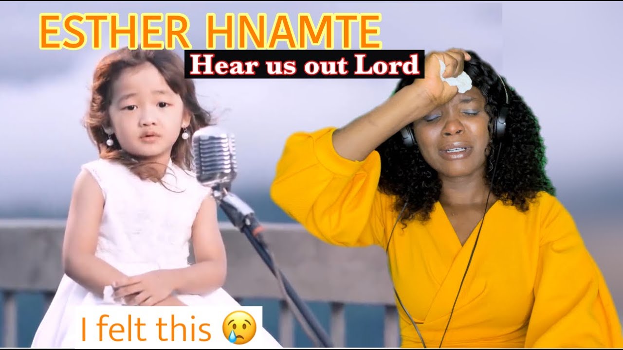 Esther Hnamte -𝐇𝐞𝐚𝐫 𝐮𝐬 𝐨𝐮𝐭 𝐋𝐨𝐫𝐝 | REACTION