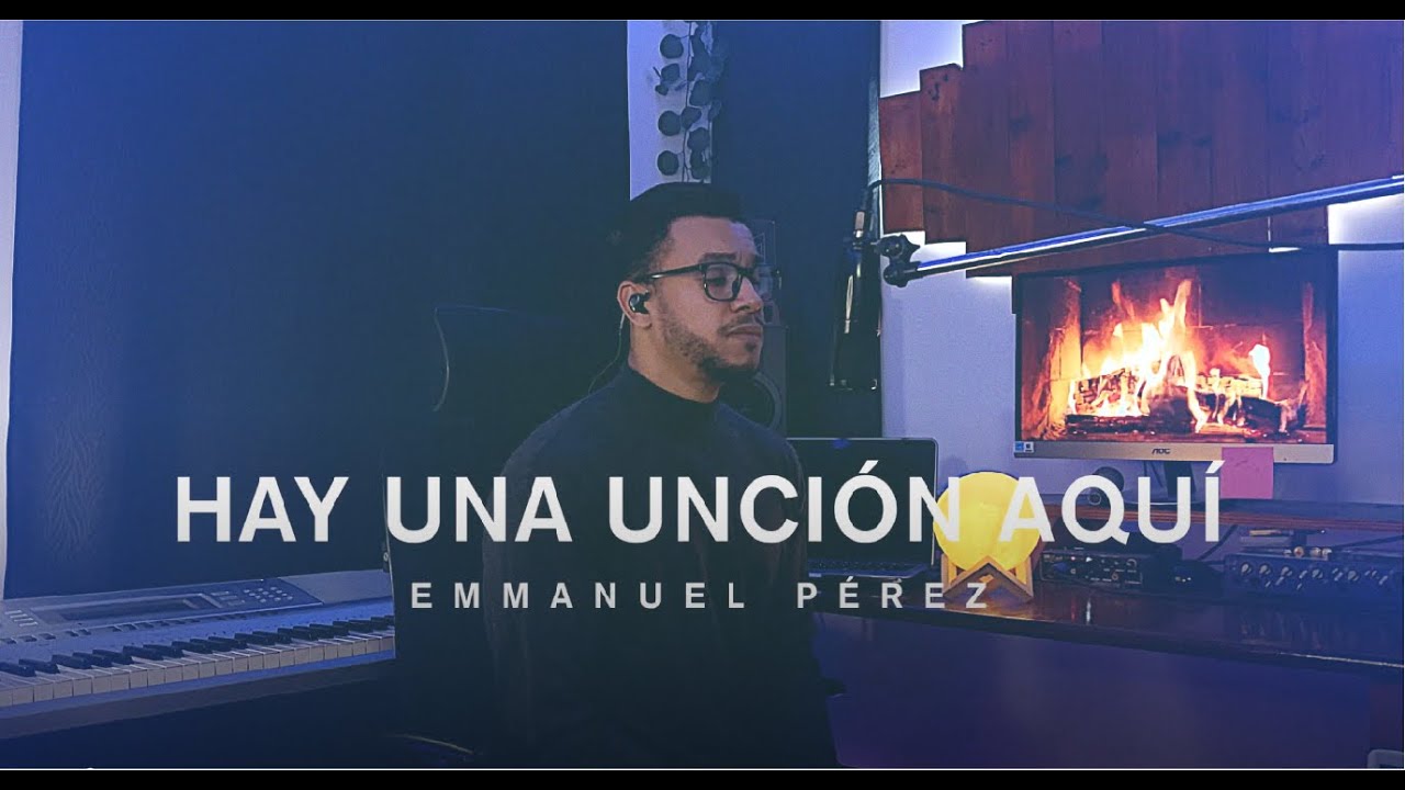 Hay Una Unción Aquí - Emmanuel Pérez