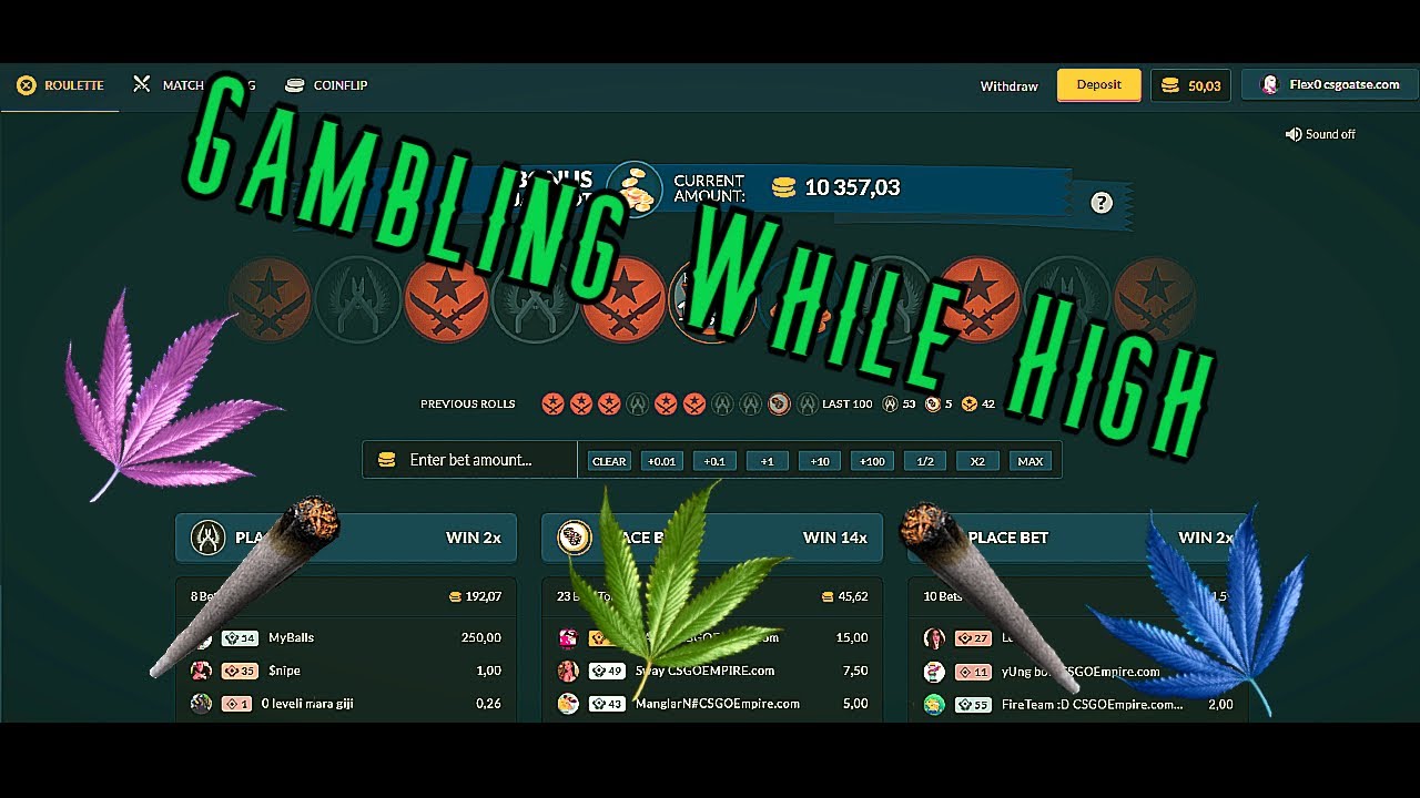 Gambling on CSGOEmpire While High!