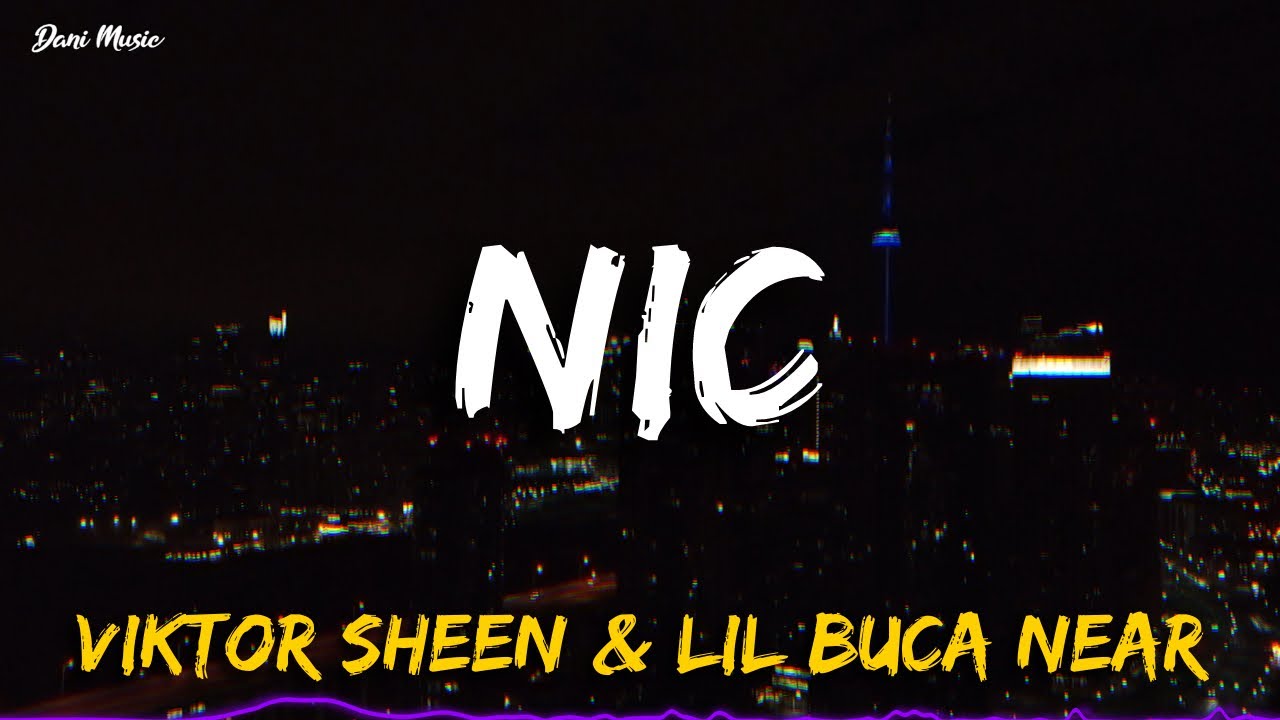 Lil Buca Near - Nic (feat. Viktor Sheen) [LYRICS]