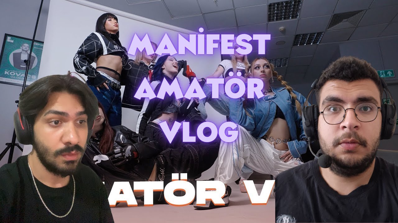 umutvalper MANİFEST - AMATÖR VLOG İZLİYOR | @m6nifestgirls