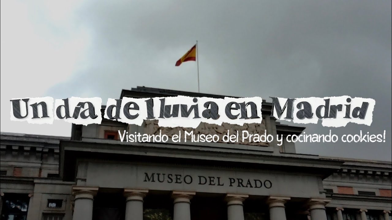 Un día de lluvia en Madrid (El Prado y cookies)