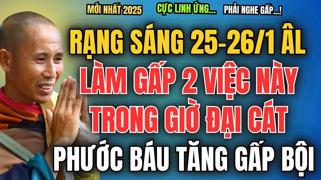 RẠNG SÁNG NGÀY 25-26/1 ÂM LỊCH, LÀM GẤP 2 VIỆC NÀY TRONG GIỜ ĐẠI CÁT, PHƯỚC BÁU TĂNG GẤP BỘI