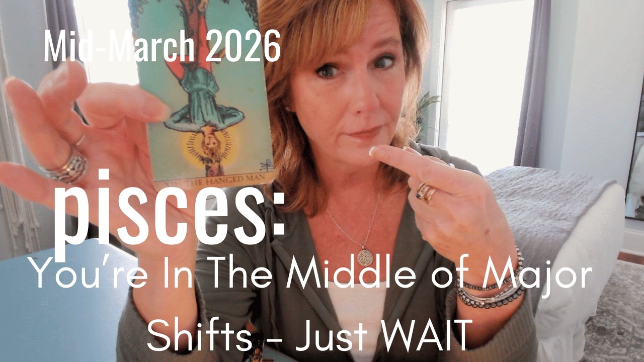 PISCES : Major Shifts Underway - Just OBSERVE | Mid March 2026 Zodiac Tarot Reading