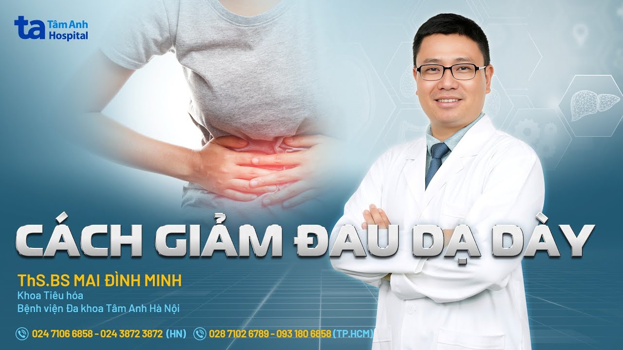 Cách giảm đau dạ dày hiệu quả | ThS.BS Mai Đình Minh | THTA