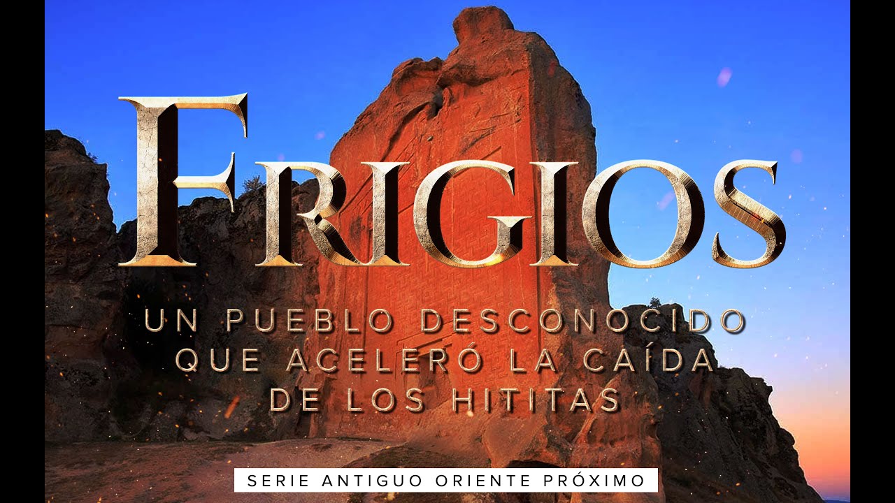 Frigios - El Pueblo Desconocido que Expulsó a los Hititas