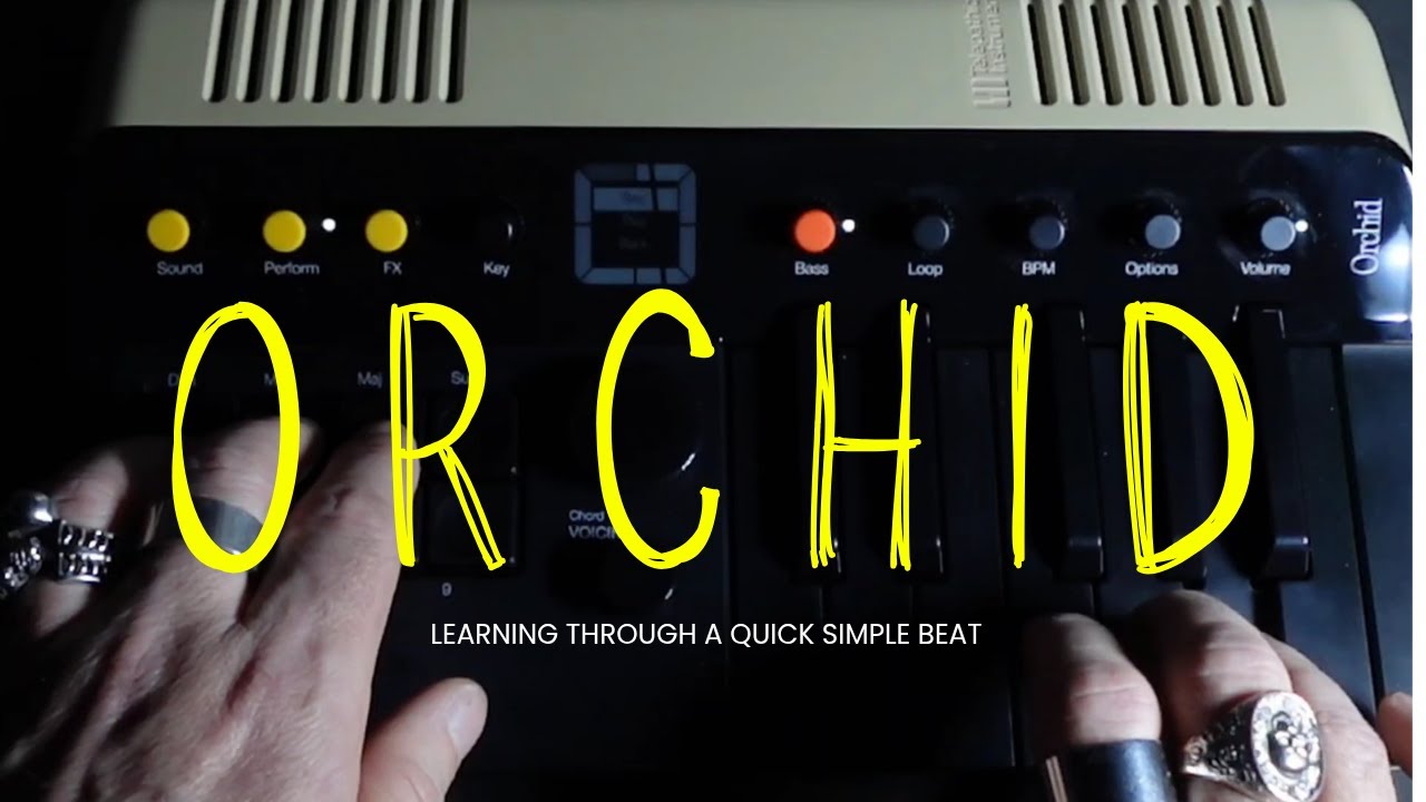 Learning the Orchid - The Ultimate Lo-fi Beat Machine?
