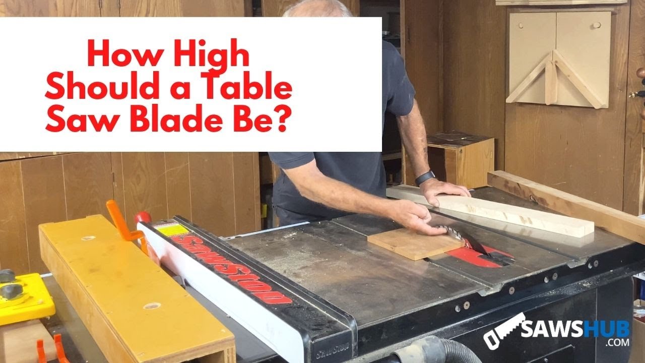 How High Should a Table Saw Blade Be?