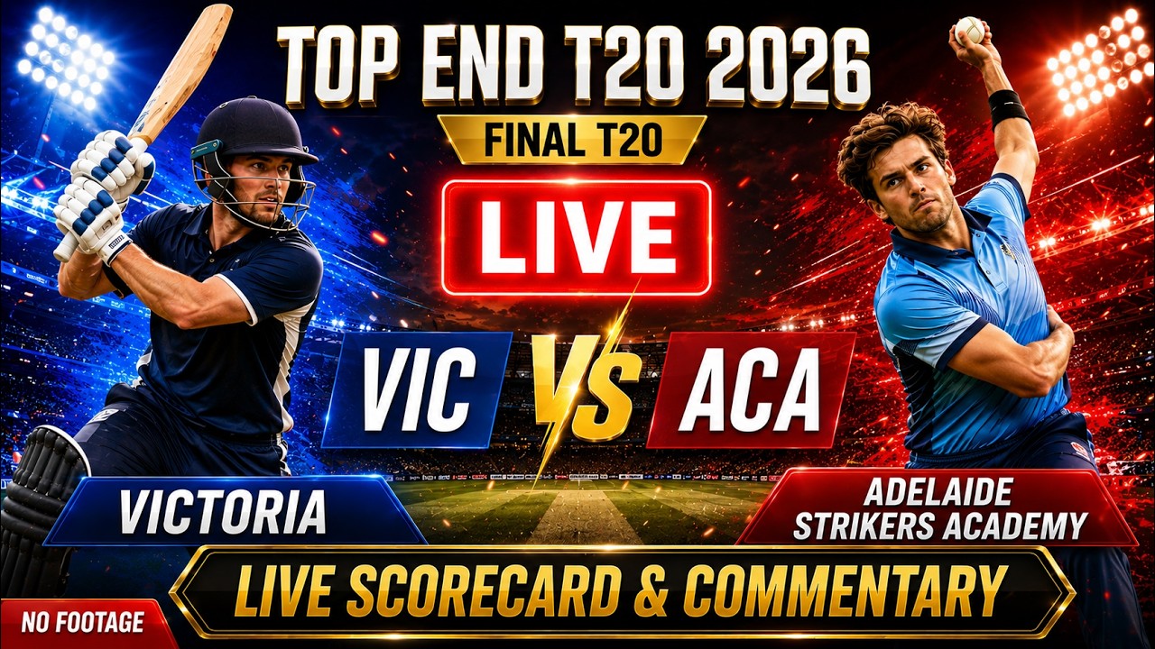 🔴 Victoria vs Adelaide Strikers Academy Live Scorecard & Commentary | Final T20 | Top End T20 2026