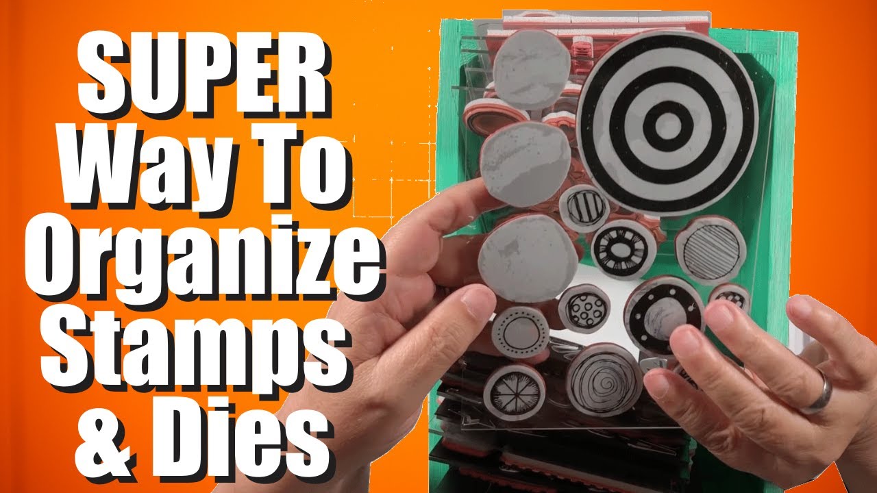 Super Amazing Stamp and Die Set Storage and Organization