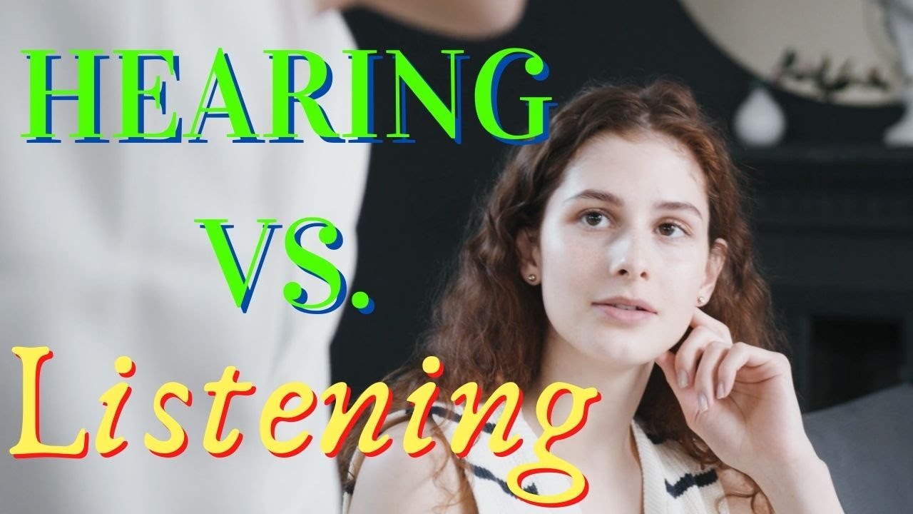 LISTENING VS. HEARING