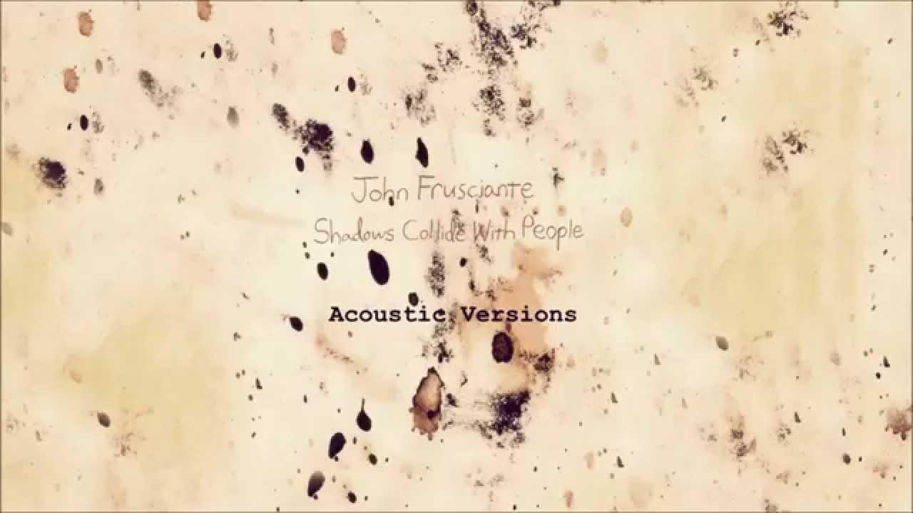 John Frusciante - The Slaughter [Shadows Collide With People - Acoustic]