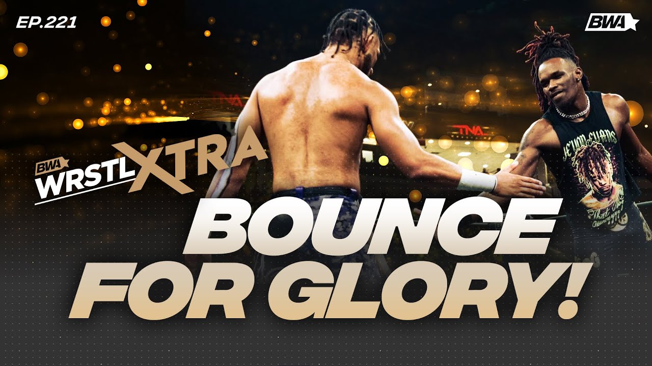 TNA Bound For Glory Review! WES LEE Releassed!  | BWA presents WrstlXtra ep. 221