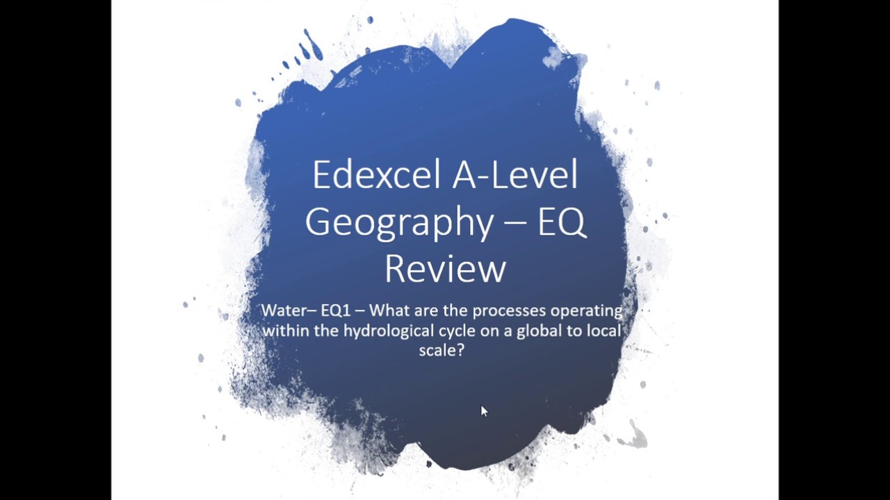 Edexcel A-Level Geography Water EQ1 Review