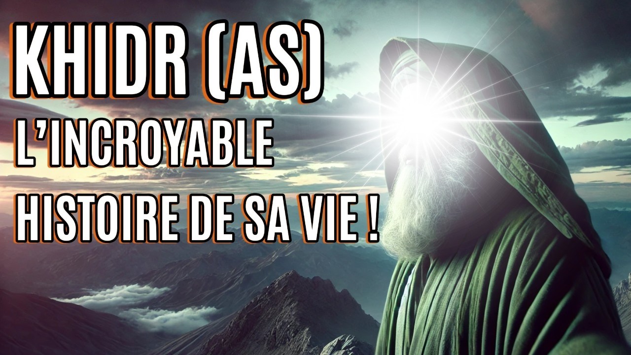 LE PROPH&Egrave;TE KHIDR (AS) VIT-IL PARMI NOUS ? LE PLUS GRAND MYST&Egrave;RE DE L'HISTOIRE RELIGIEUSE !