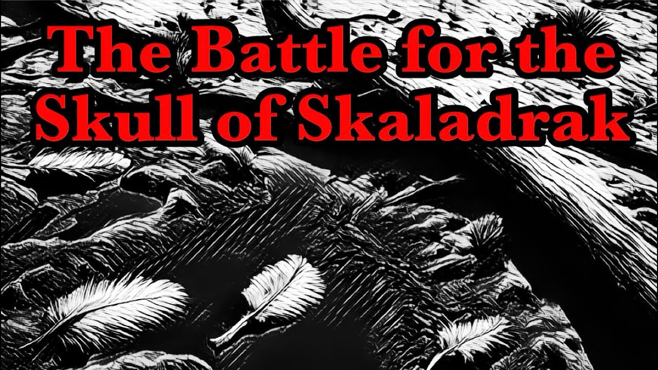 The Master Tavern Keeper’s History of the Old World #195: “The Battle for the Skull of Skaladrak”