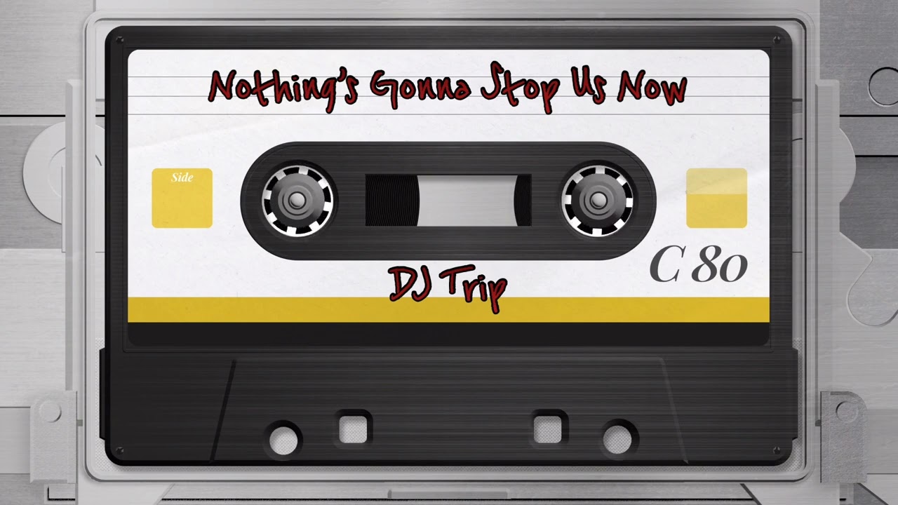 Nothing's Gonna Stop Us Now (House Mix) - Starship | DJ Trip