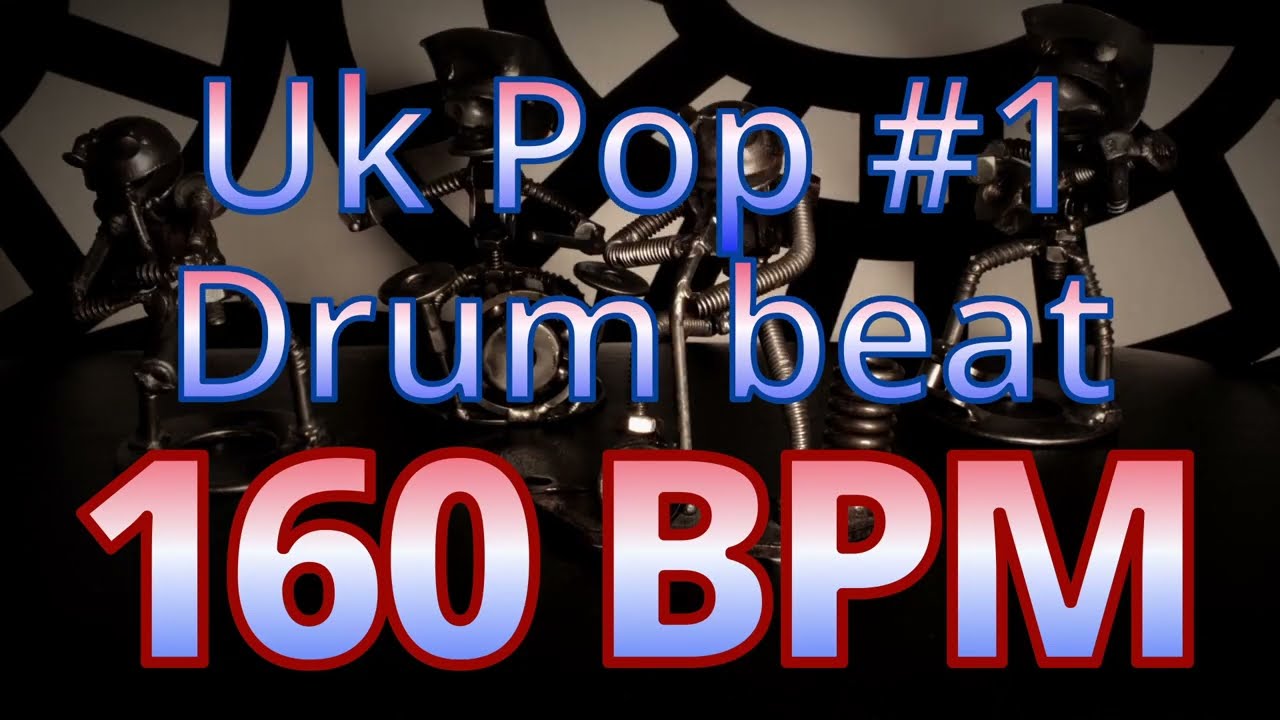 160 BPM - Uk Pop #1 - Sheeran- Blunt - Dua Lipa -  4/4 #DrumBeat - #DrumTrack -🥁🎸🎹🤘