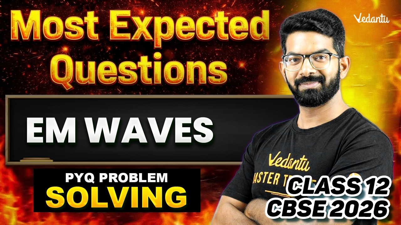 Electromagnetic Waves | Most Expected Questions | Class 12 | CBSE 2026 | Siva Sir