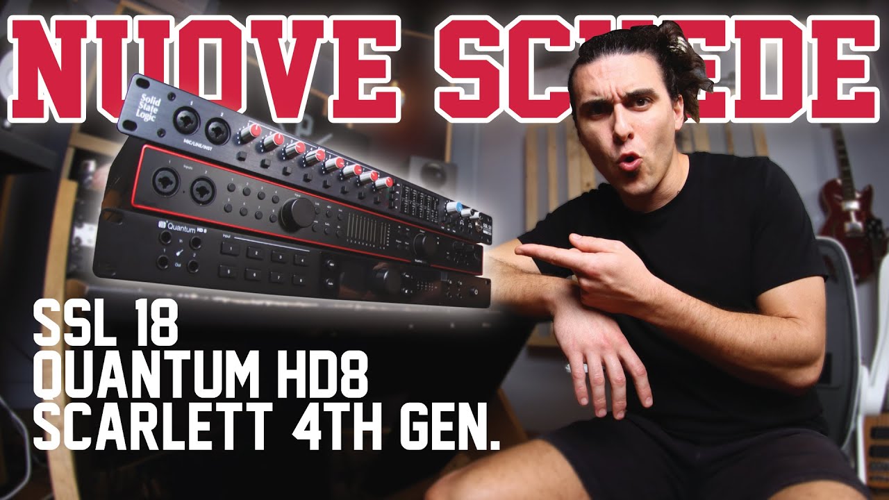 Confronto tra schede audio! SSL18 Vs. Quantum HD8 Vs. Scarlett 4th Gen! - StrumentiMusicali.Net