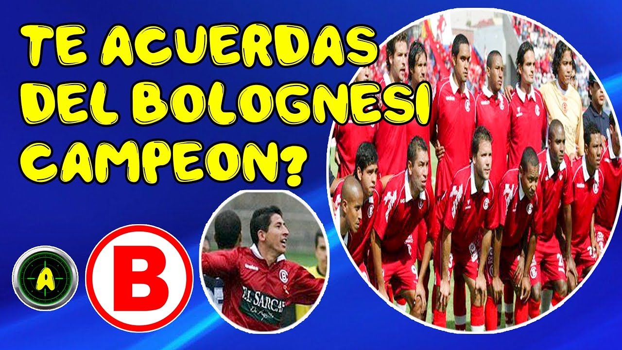 Te Acuerdas Del Bolognesi Campeón?