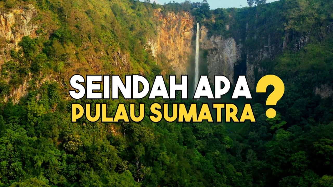 MENJELAJAHI SUMATRA | titik awal keindahan alam liar indonesia.