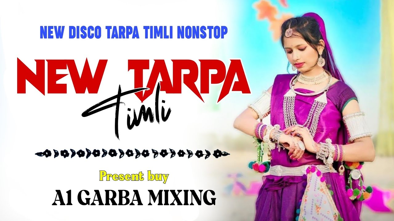 New Trending Tarpa Timli Nonstop || New Music New Tone Mixx || A1 GARBA MIXING #dj#tarpa#timli#music