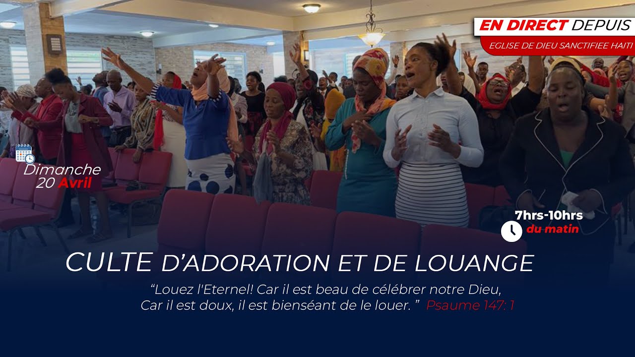 CULTE D'ADORATION ET DE LOUANGE - DIMANCHE 20 AVRIL 2025 - EGLISE DE DIEU SANCTIFIEE