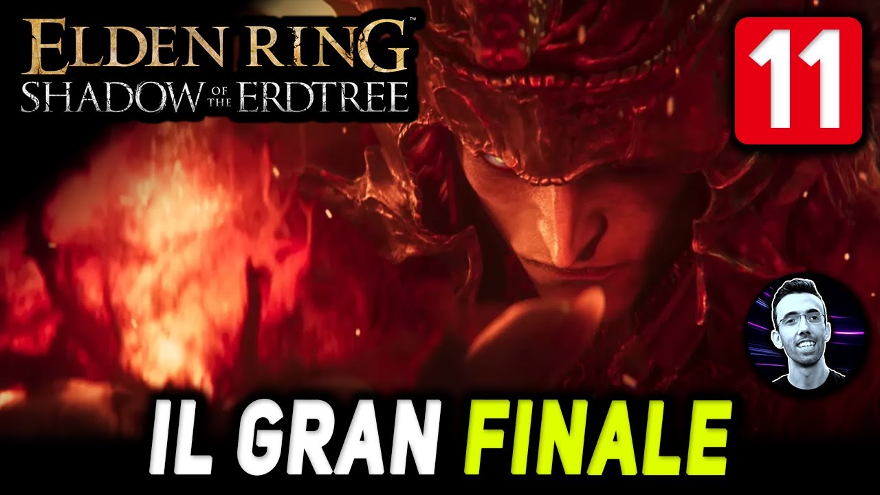 IL GRAN FINALE [#11] ELDEN RING SHADOW OF THE ERDTREE DLC Gameplay ITA