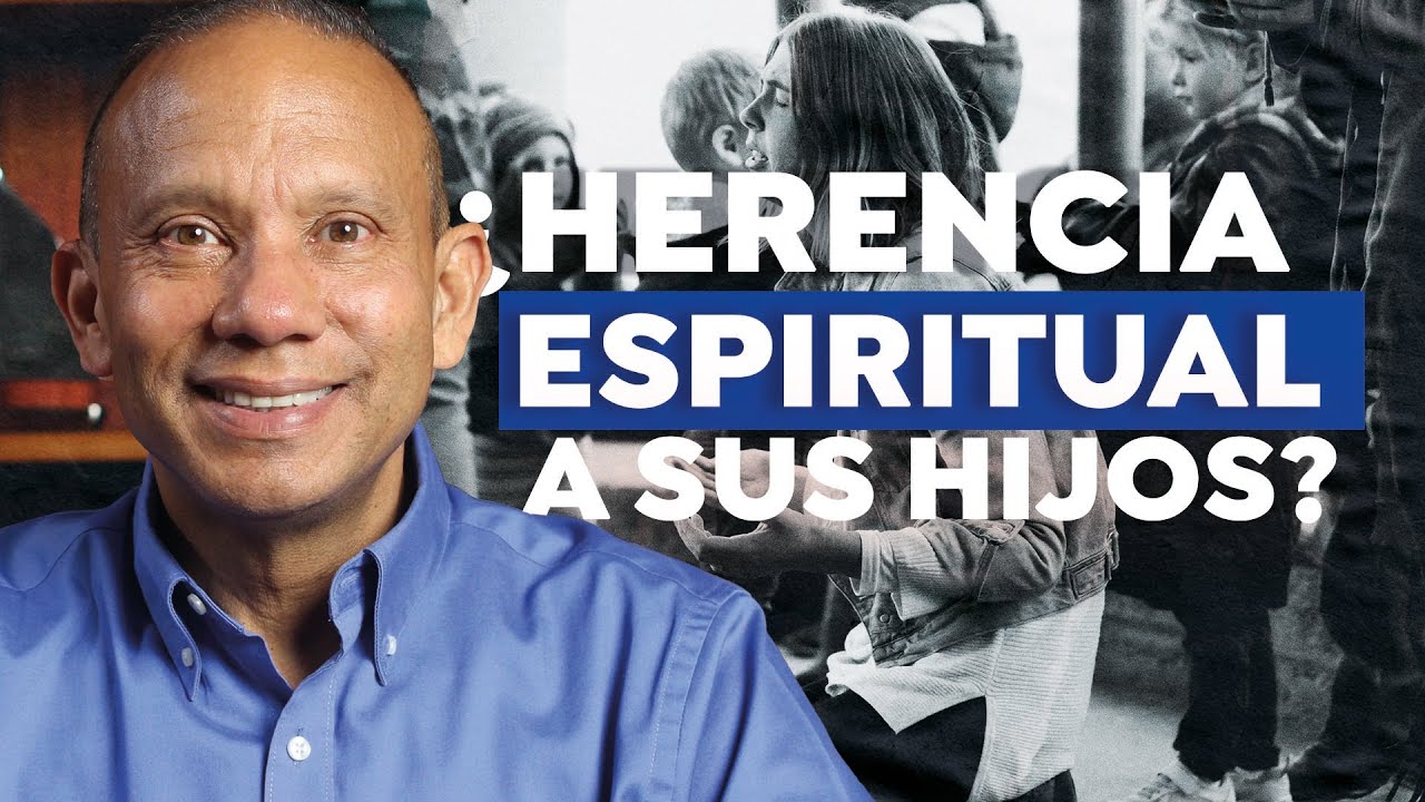 ¿Cómo dejar una herencia espiritual a sus hijos? | Conferencia con Sixto Porras