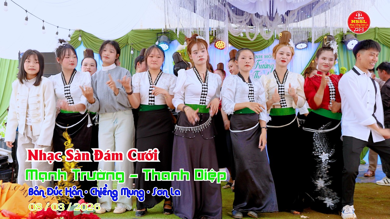 NHẠC SÀN ĐÁM CƯỚI CHÚ RỂ MẠNH TRƯỜNG CÔ DÂUTHANH DIỆP BẢN ĐÚC HẢN CHIỀNG MUNG SƠN LA #nssl