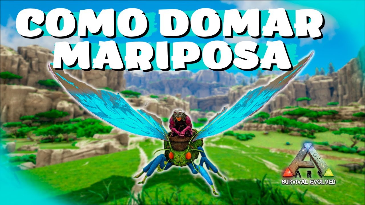 COMO DOMAR MARIPOSA no ARK SURVIVAL EVOLVED