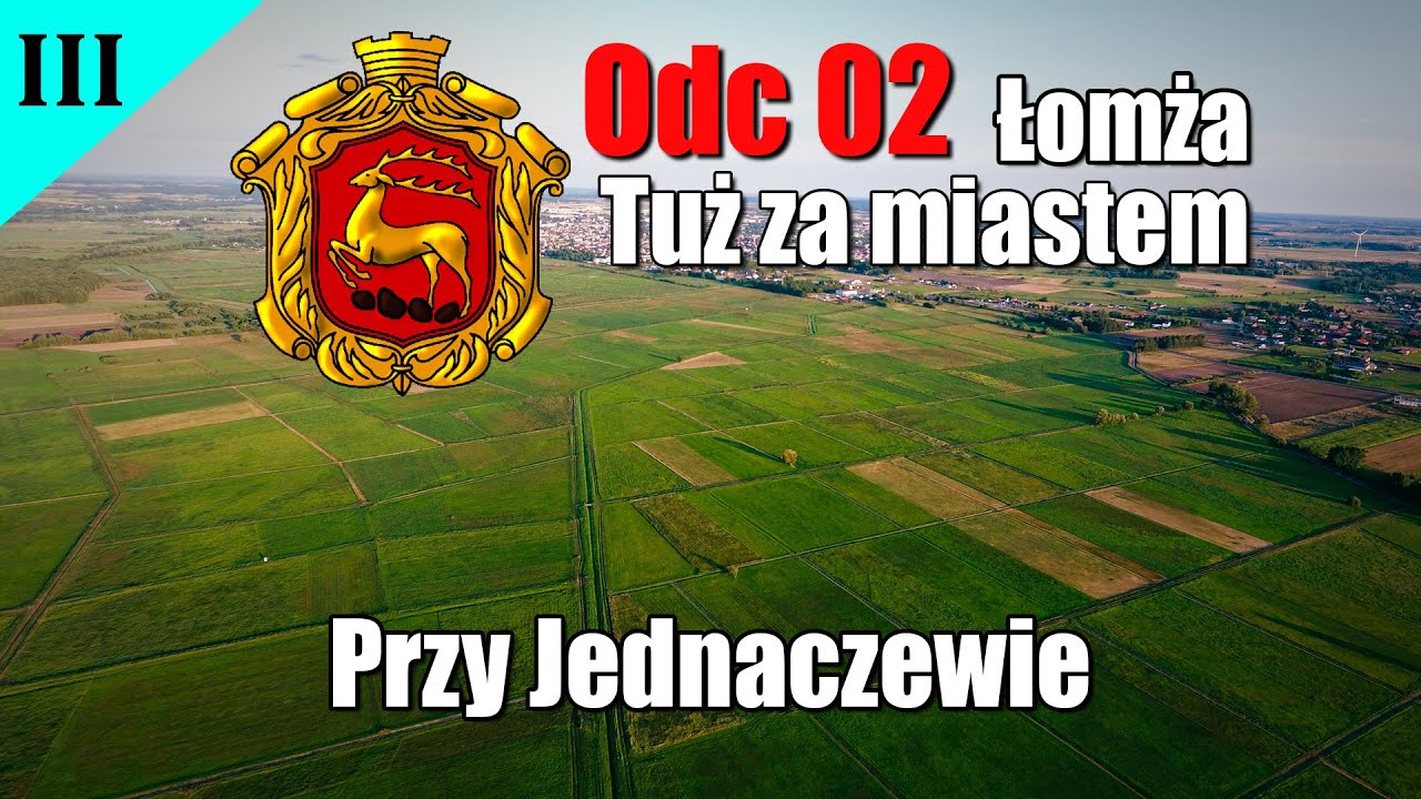 Odc. 02. Łomża - Tuż za miastem - Seria III - Przy Jednaczewie