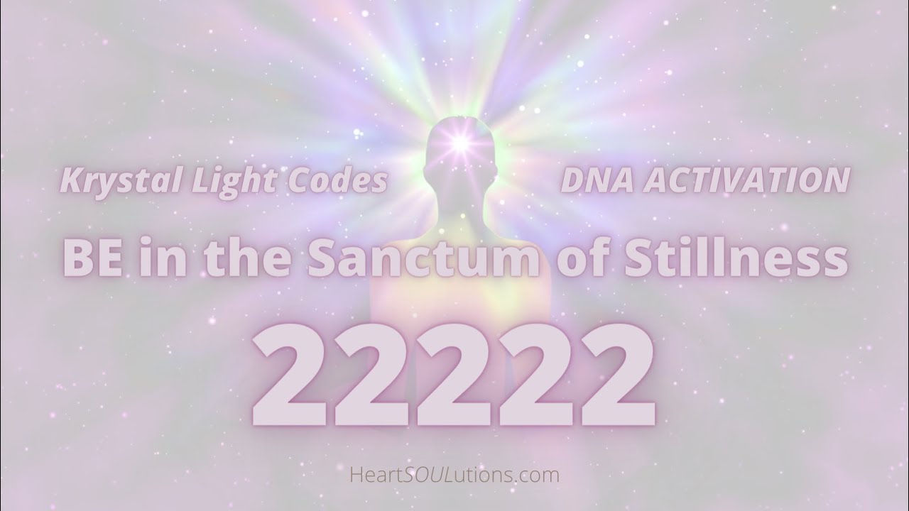 22222 PORTAL | Transcend Duality | BE in Sanctum of Stillness | Krystal Light Codes DNA Activation