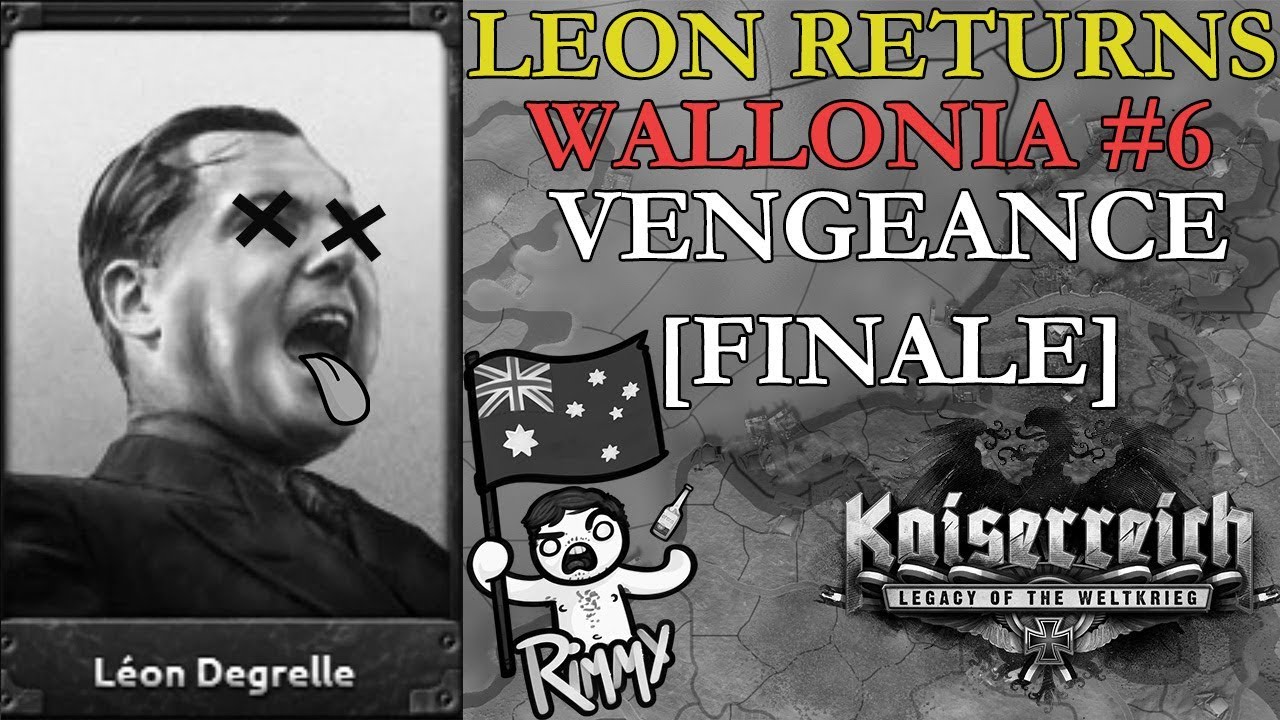HOI4 Kaiserreich: Leon Degrelle Returns - Wallonia #6 - Vengeance [FINALE]