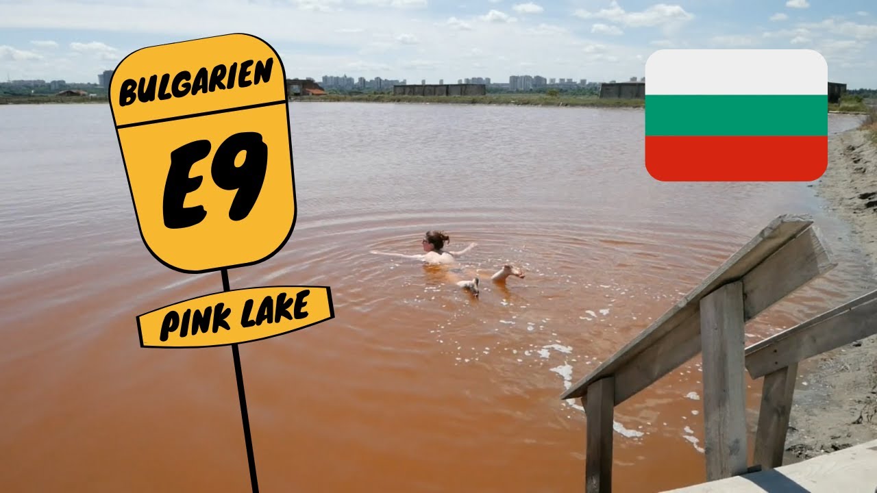Bulgarien E9 | Woow! Wir schweben im Pink Lake