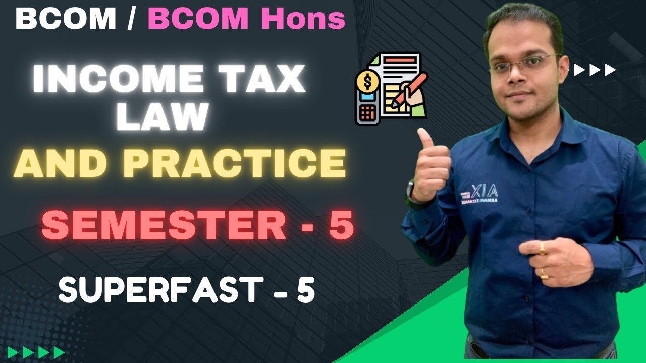 Income Tax Law And Practice For BCOM & Bcom Hons semester 5 | Lecture - 5