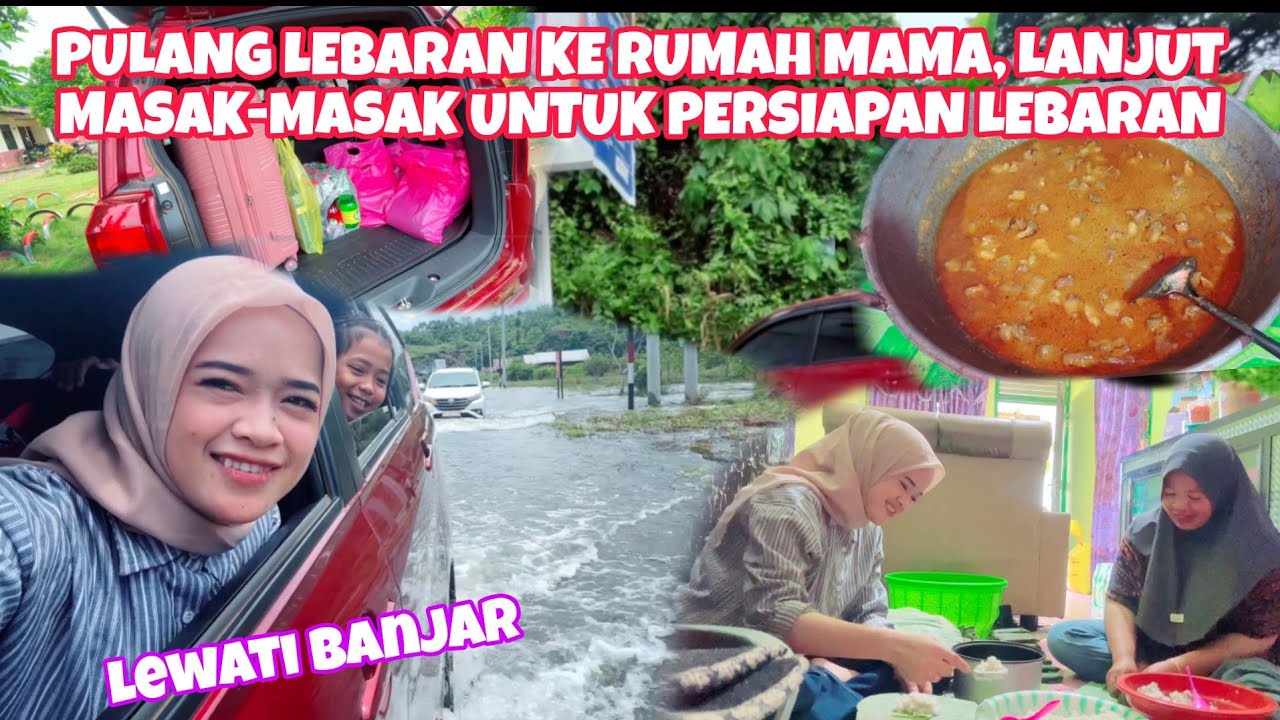 PULANG KE RUMAH MAMA, KITA MASAK-MASAK UNTUK PERSIAPAN LEBARAN BESOK