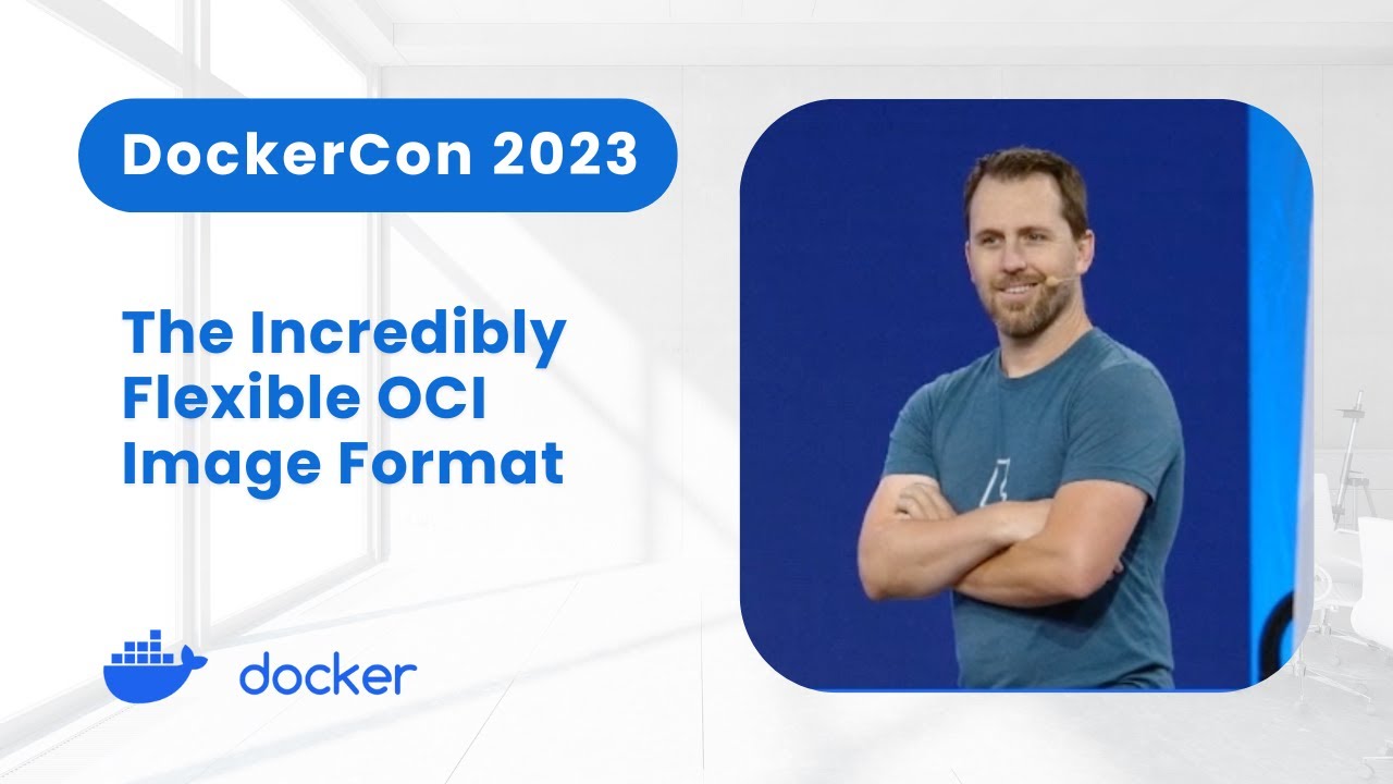 The Incredibly Flexible OCI Image Format (DockerCon2023)