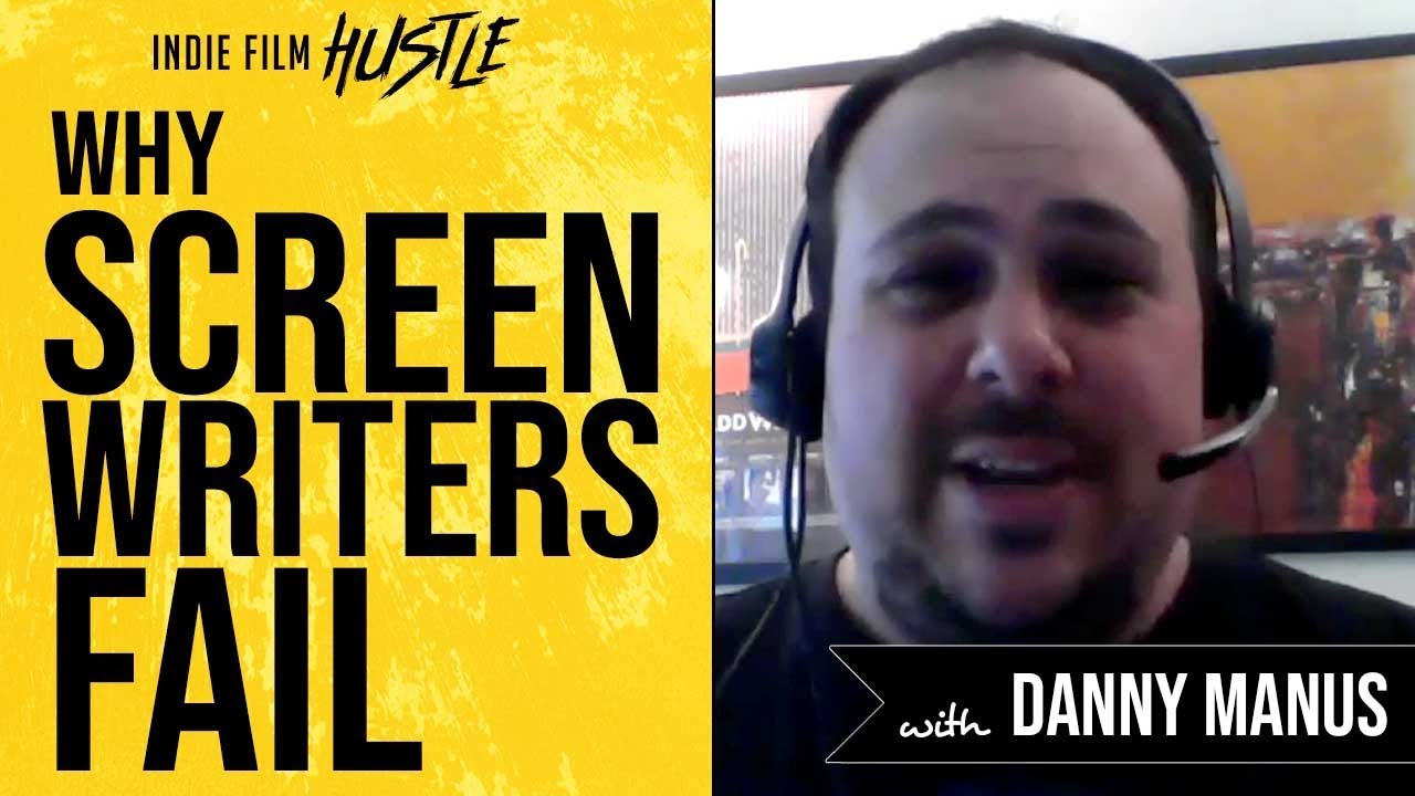 Why Screenwriters Fail with Dany Manus | Bulletproof Screenwriting