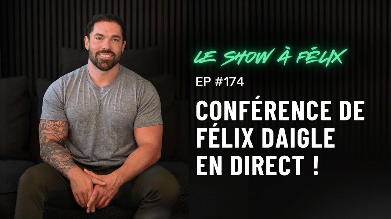 Épisode spécial - conférence en direct ! EP 174 | Felix Daigle