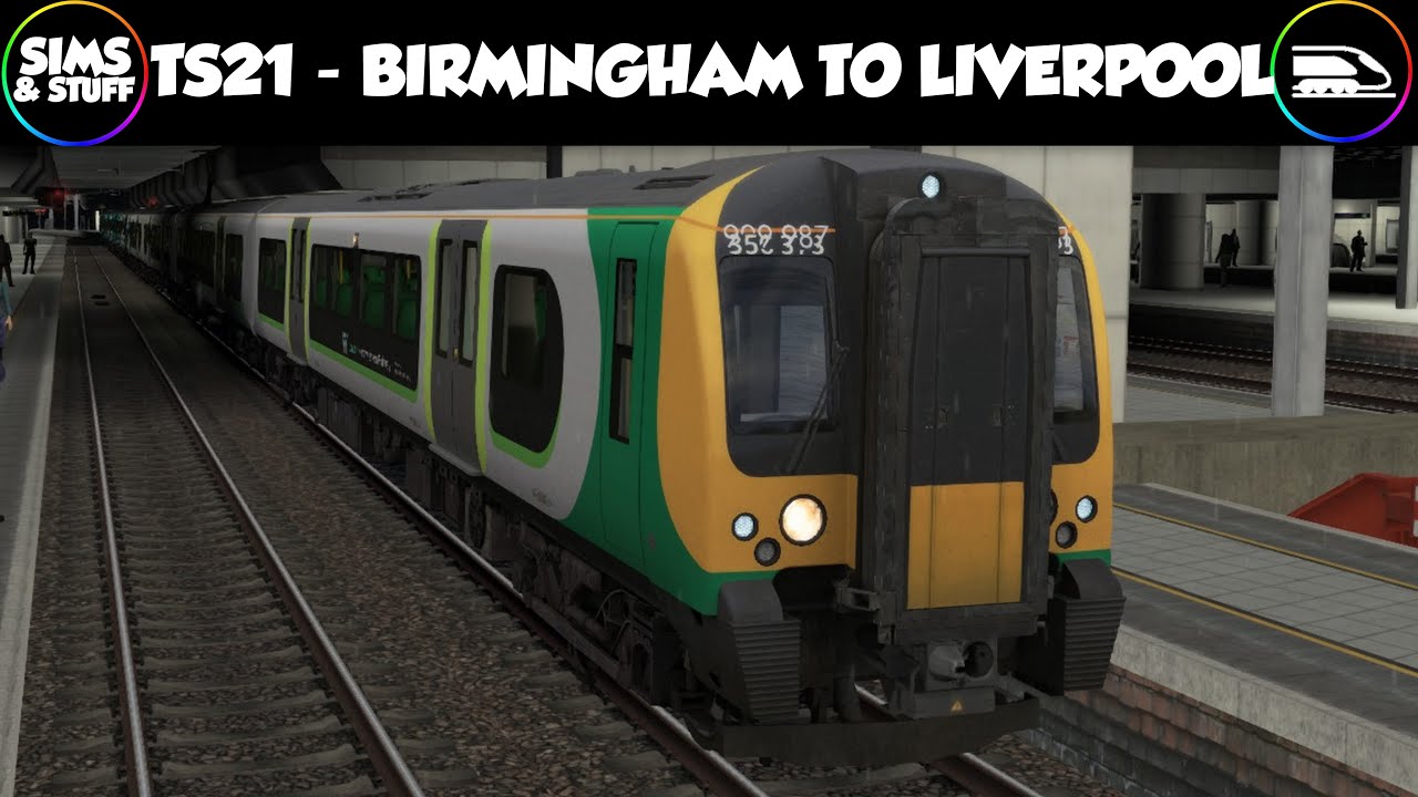 Train Simulator 2021  |  West Coast Mainline - Birmingham To Liverpool  |  Railway Wednesday