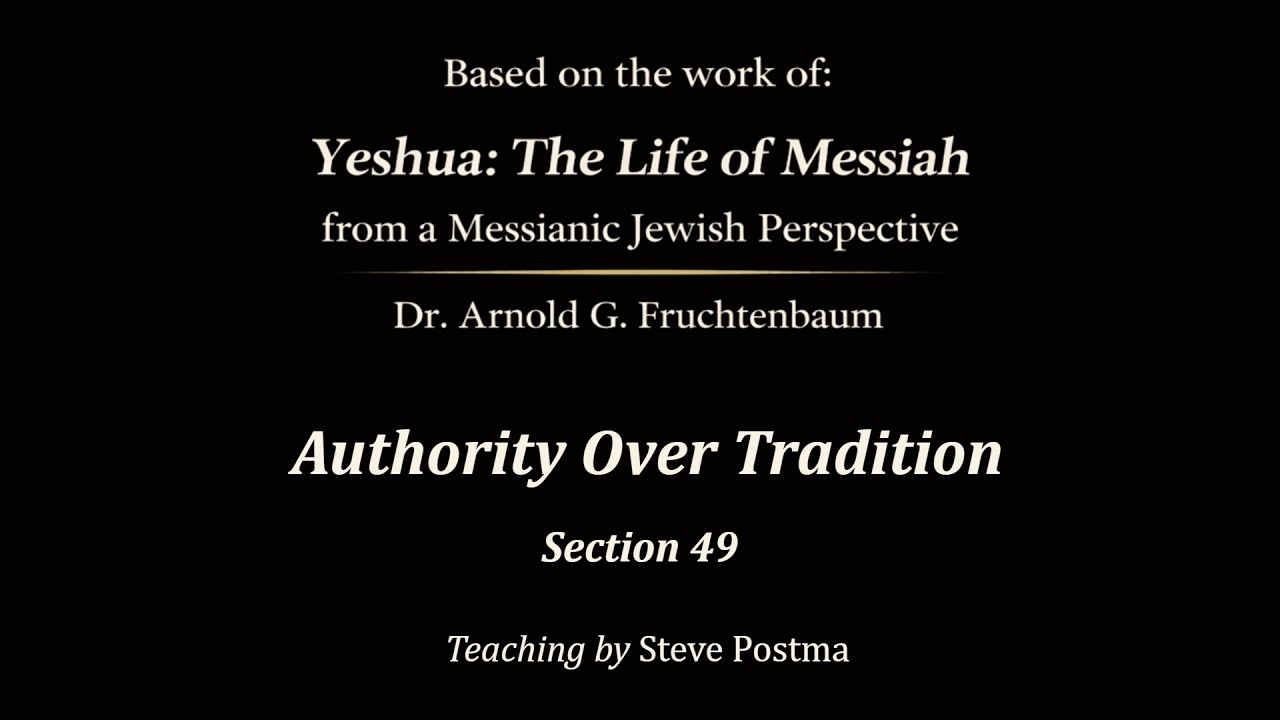 Yeshua: Life of Messiah-Authority Over Tradition