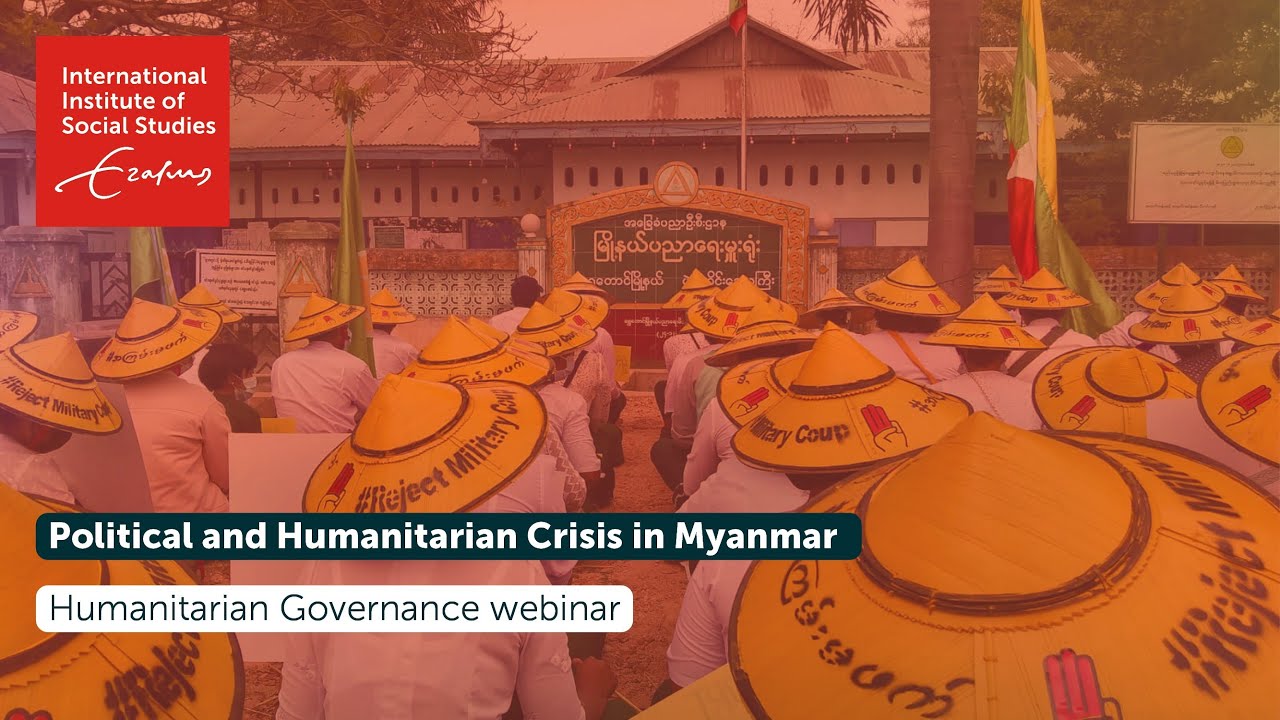 Political and Humanitarian Crisis in Myanmar | Humanitarian Governance webinar series