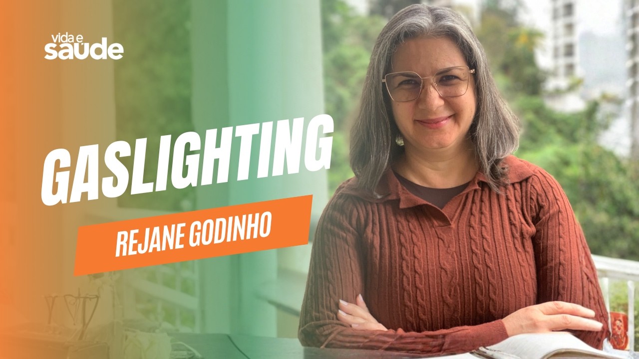 Gaslighting - Rejane Godinho - Cientista do Comportamento e Terapeuta | Vida e Saúde [09-03-2026]